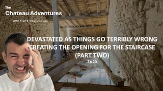 Devastated as things go terribly wrong creating the opening for the staircase   part two Ep 20