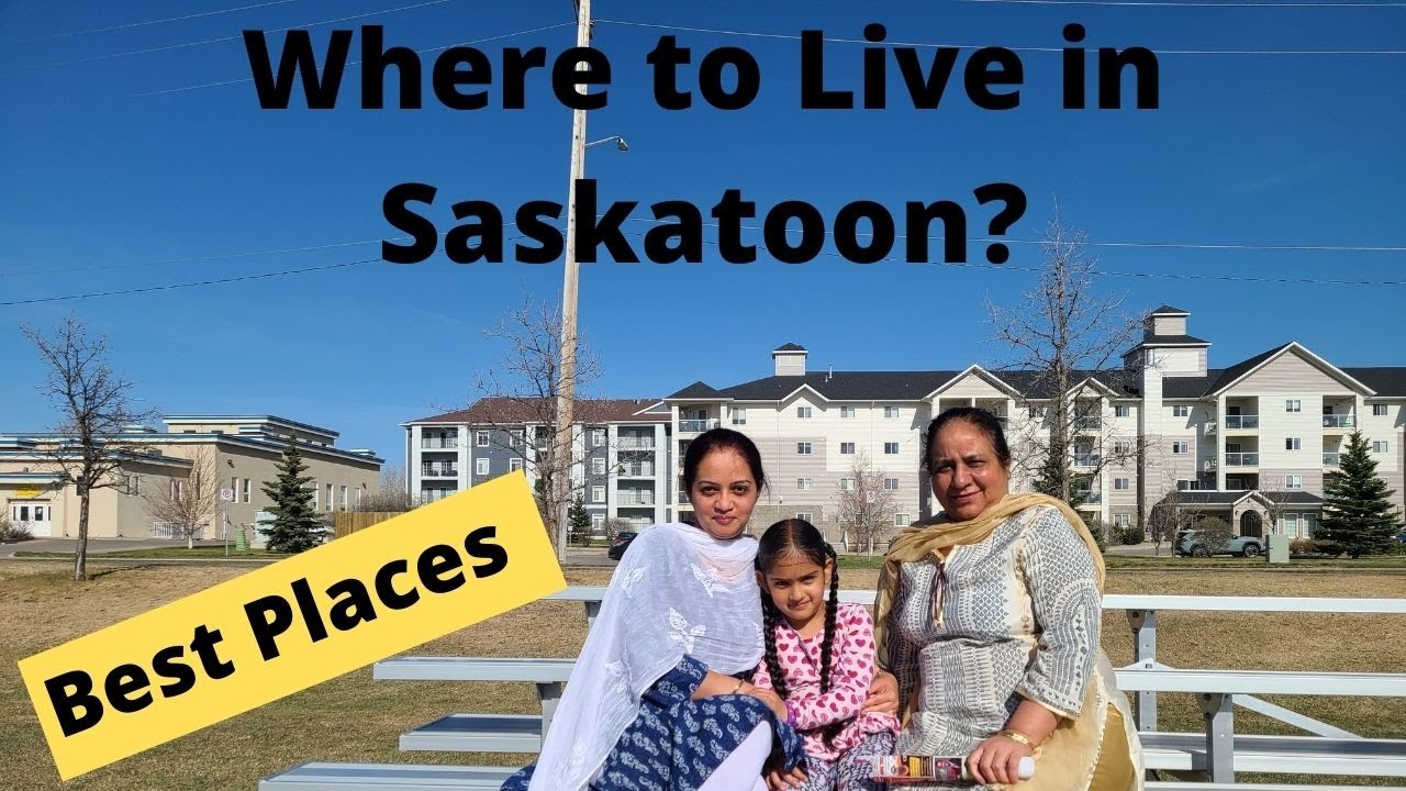 BEST PLACES TO LIVE IN SASKATOON EXPLORING EAST SASKATOON CLOSE TO