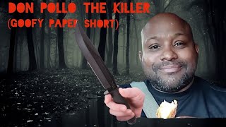 Don Pollo The Killer (Goofy paper short)