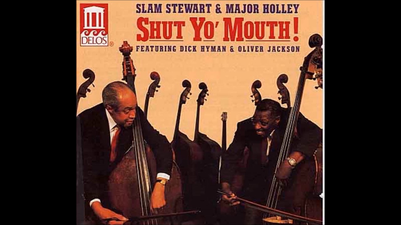 Slam Stewart & Major Holley ‎– Shut Yo' Mouth ( Full Album ) - YouTube