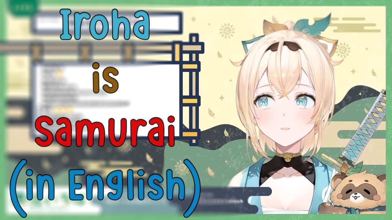 Cute Iroha English say She is Samurai!!