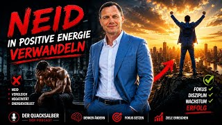 Neid in positive Energie verwandeln!