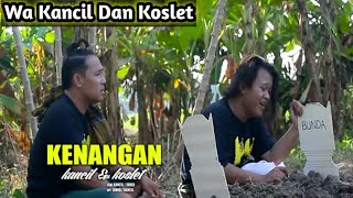 KENANGAN KOSLET feat KANCIL Video Clip DAN Lirik Lagu