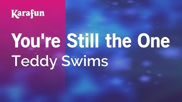 Thumbnail of You're Still the One (live) - Teddy Swims | Karaoke Version | KaraFun
