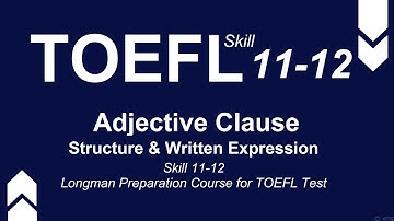 TOEFL Preparation | Adjective Clause Skill 11-12