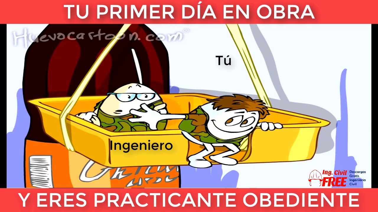 Tu Primer Dia En Obra Y Eres Practicante Obediente Youtube