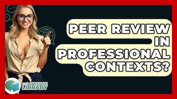 Peer Review In Professional Contexts? - The Language Library