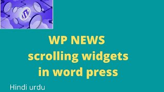 word press WP NEWS 7 scrolling widgets in word press  (In Hindi Urdu)