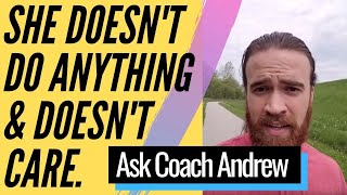 My Girlfriend is LAZY - Ask Coach Andrew #3