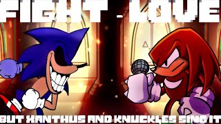 Fight (Love But Xanthus and Knuckles Sing It) FNF Last Determined Mod