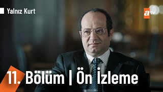 Yalnız Kurt 11. Bölüm | Ön İzleme @YalnizKurtatv