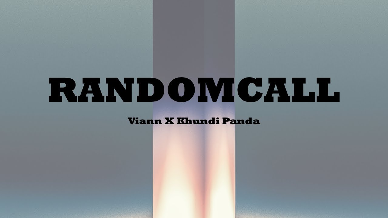 YouTube에서 가사 | RANDOMCALL - Viann X Khundi Panda 보기 YouTube에서 가사 | RANDOMCALL - Viann X Khundi Panda 보기