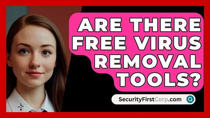 Are There Free Virus Removal Tools? - SecurityFirstCorp.com