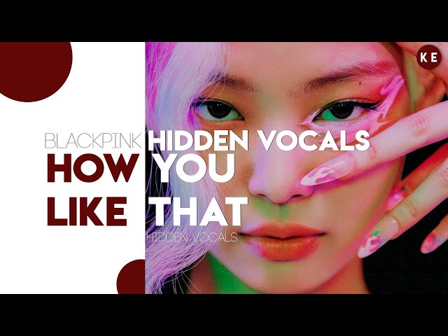 BLACKPINK (블랙핑크) – How You Like That | Hidden Vocals Harmonies & Adlibs class=