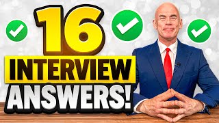 TOP 16 INTERVIEW QUESTIONS \& ANSWERS! (How to ANSWER COMMON INTERVIEW QUESTIONS!)