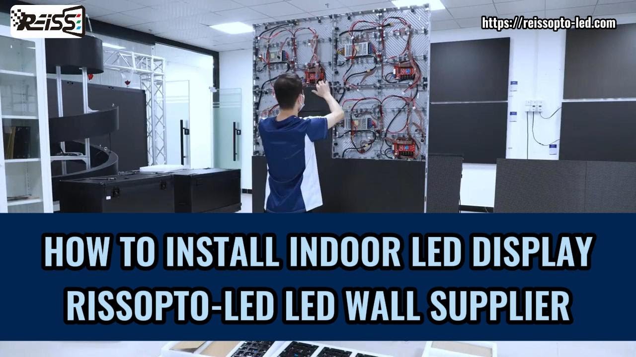 HOW TO INSTALL INDOOR LED DISPLAYRISSOPTO-LED LED WALL SUPPLIER - YouTube