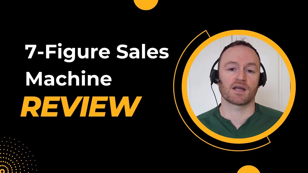 7 Figure Sales Machine Review + (Bonus Worth $997)