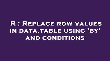 R : Replace row values in data.table using 