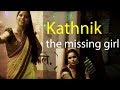 Thriller Short Story - Kathnik (The Story Teller) | A Cop In Search Of A Missing Girl