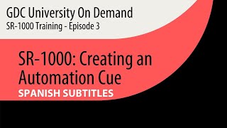 3.  [SPANISH SUB] GDC SR-1000 Training -  Creating an Automation Cue