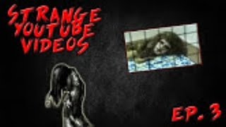 Strange YouTube Videos - Episode 3 (ScareTheater Reupload)