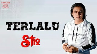 ST 12 - Terlalu | Lirik Lagu