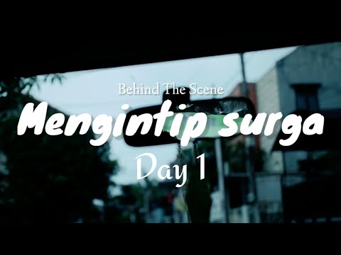 MENGINTIP SURGA BEHIND THE SCENES DAY 1