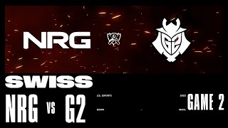 Nrg Vs G2  Game 2  Swiss Stage  2023 Worlds  Nrg Vs G2 Esports 2023