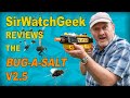 Bug-A-Salt v2.5 REVIEW by watch collector SirWatchGeek