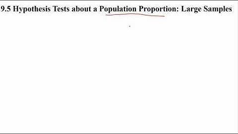 Statistics - Hypothesis Tests about a Population Proportion with the large Samples