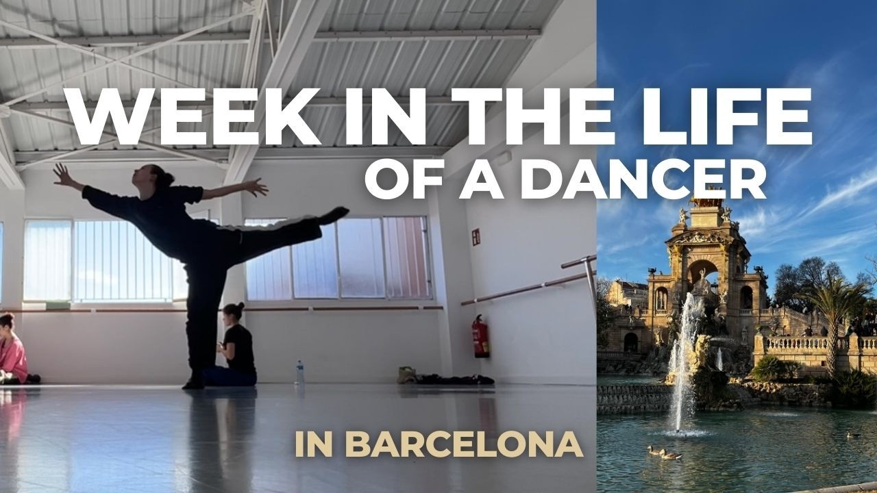 Life of a dancer in BARCELONA 🇪🇸 | Week in my life