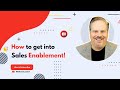 Breaking Into Sales Enablement: Your Pathway to Success Enablement