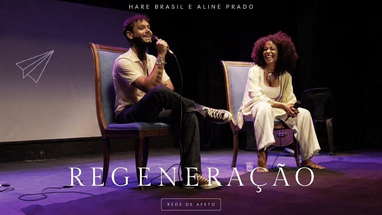 Regeneração - Hare Brasil e Alinne Prado (Part. Especial Maria) 