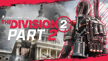 The Division 2 Gameplay Walkthrough Part 2 - "Exploring" (Let