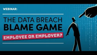 The Data Breach Blame Game Employees or Employers