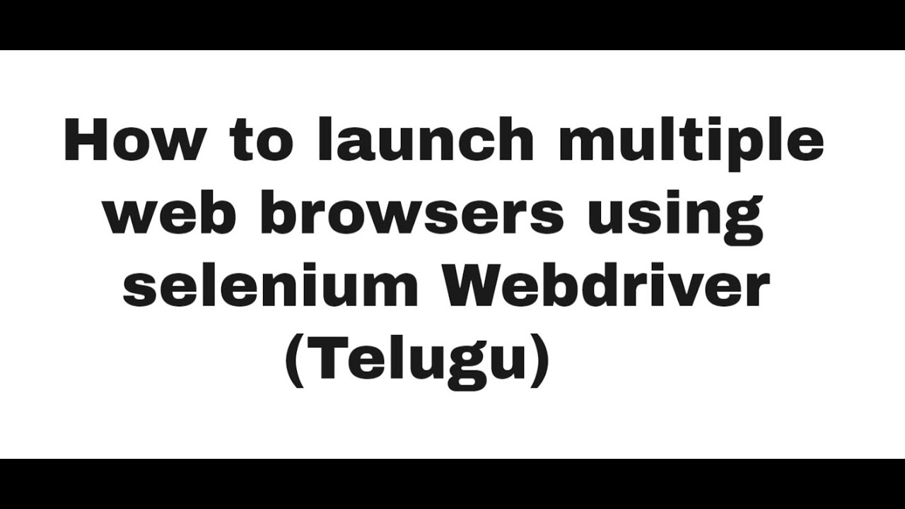 How to launch multiple web browser using selenium - YouTube