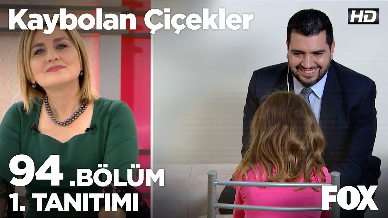 Kaybolan Çiçekler 94. Bölüm 1.Tanıtımı