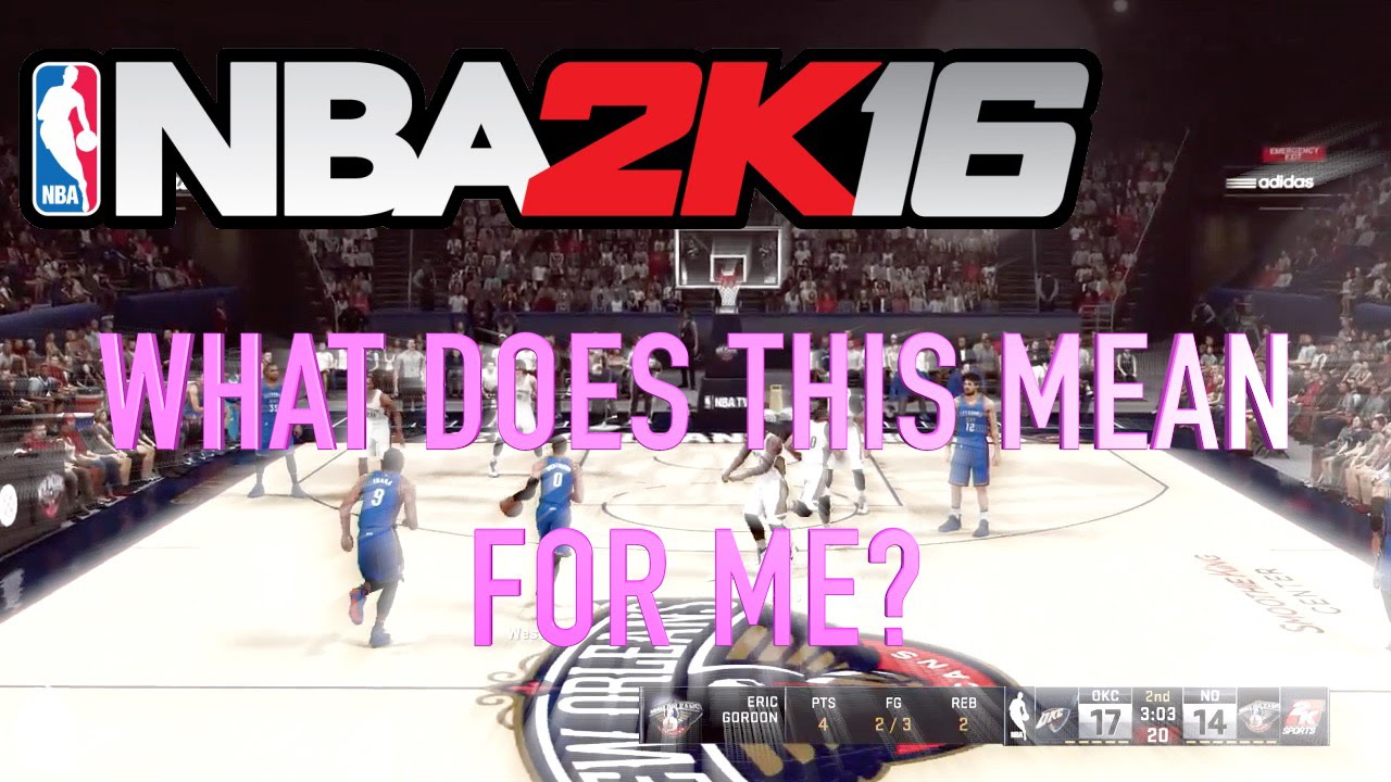 Nba 2k16 Gameplay What Does This Mean For Me Youtube