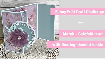 Fancy Fold Craft Challenge || March - Gatefold card with floating element inside #ffcchallenge2023