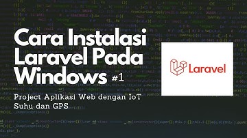 Membuat Aplikasi Web untuk IoT Suhu Badan dengan Laravel | Instalasi Laravel