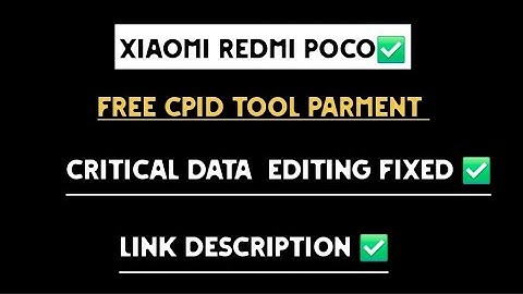 CPID Redmi Xiaomi Poco Free Tool ✅️ Critical Data Editing Fixed Done ✅️💯📱🖥