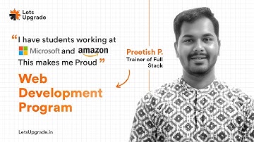 Preetish Priyadarshi  - FS Web Development Trainer: Answering Most Asked Questions | LetsUpgrade