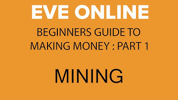 EvE Online: Guide How to Make Money / Isk | Part 1 (Mining)