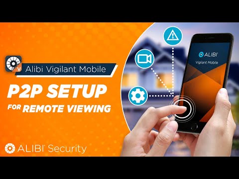 Alibi Vigilant P2P Mobile Setup for Remote Viewing