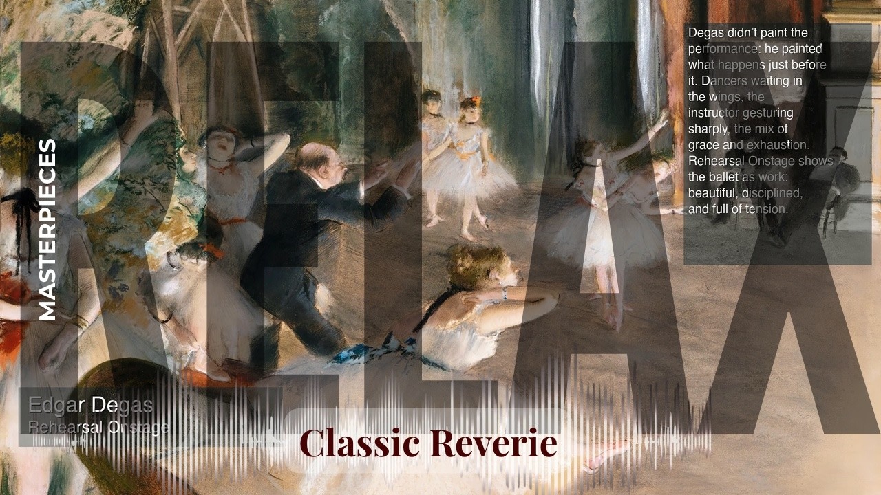 Relax - Classic Reverie with Old Masters | Degas · Rehearsal Onstage & others