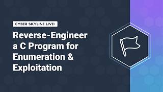 Cyber Skyline Live: Reverse-Engineer a C Program for Enumeration & Exploitation