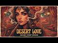 Arabic Deep House 2026 Silent Desert Romance Emotional Vocal Mix 