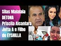 SILAS MALAFAIAS DETONA FILHO DE EYSHILA, JOTTA A E PRISCILLA ALCÂNTARA