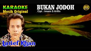 KARAOKE II BUKAN JODOH II LATIEF KHAN #karaoke #dangdut #original