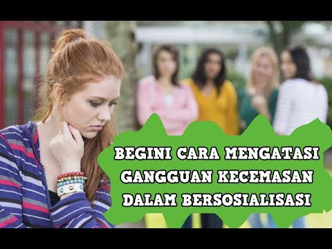 Video: Gangguan Kecemasan Sosial: Punca, Gejala & Diagnosis